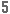 5