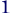 1